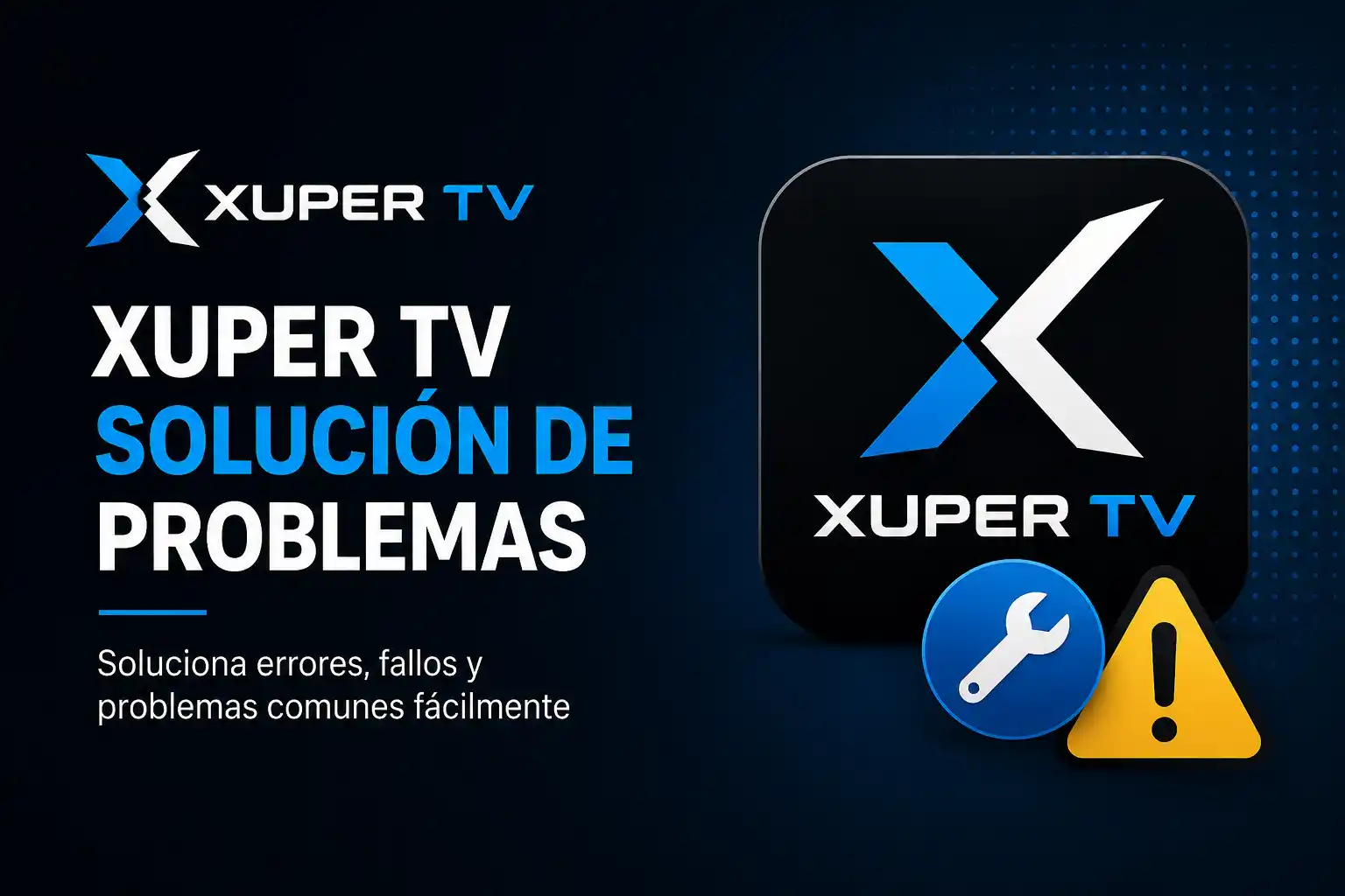 Xuper TV Solución de Problemas: Cómo Solucionarlo